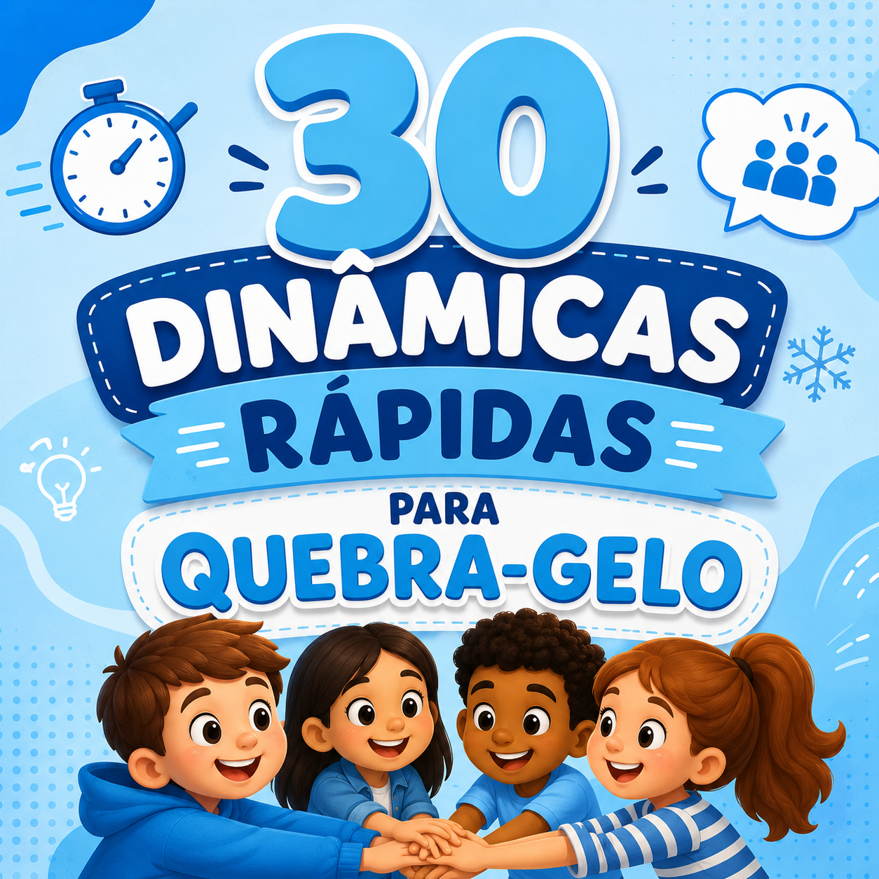 30 Dinâmicas Rápidas Para Quebra-Gelo